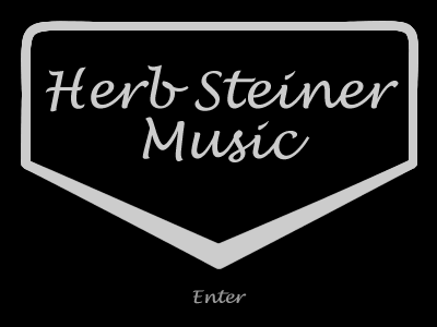 Enter Herb Steiner Music site